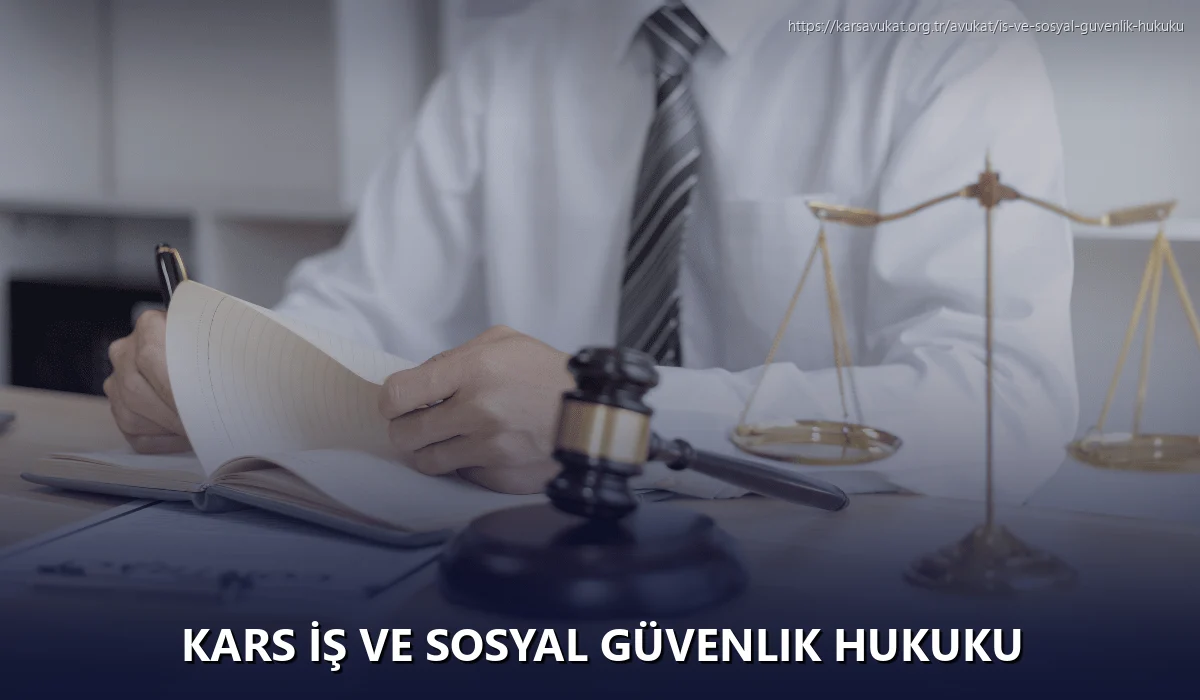 Kars İş ve Sosyal Güvenlik Hukuku